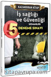 İş Sağlığı ve Güvenliği Uzmanlığı 5 Deneme Sınavı / Kazandıran Kitap