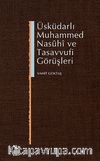 Üsküdarlı Muhammed Nasuhi ve Tasavvufi Görüşleri