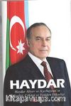 Haydar & Haydar Alivey ve Azerbaycan'ın Yükselişi Çöküşü ve Yeniden Yükselişi