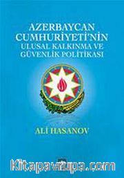 Azerbaycan Cumhuriyeti'nin Ulusal Kalkınma ve Güvenlik Politikası