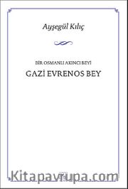 Bir Osmanlı Akıncı Beyi Gazi Evrenos Bey
