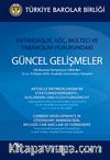 Vatandaşlık, Göç, Mülteci ve Yabancılar Hukukundaki Güncel Gelişmeler