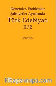 Dönemler, Problemler Şahsiyetler Aynasında Türk Edebiyatı II/2
