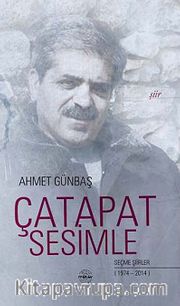 Çatapat Sesimle Seçme Şiirler 1974-2014)