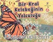 Bir Kral Kelebeğinin Yolculuğu