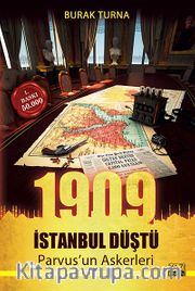 1909 İstanbul Düştü <br /> Parvus'un Askerleri