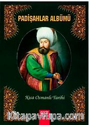 Padişahlar Albümü - Kısa Osmanlı Tarihi