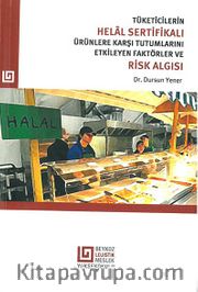 Tüketicilerin Helal Sertifikalı Ürünlere Karşı Tutumlarını Etkileyen Faktörler Ve Risk Algısı