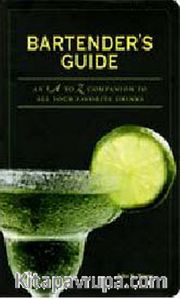 Bartender's Guide: An A to Z Companion to All Your Favorite Drinks