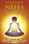 İyileştiren Nefes & Nefesin İyileştirici, Huzur Verici ve Aydınlatıcı Gücünü Kullanmak