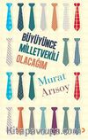 Büyüyünce Milletvekili Olacağım