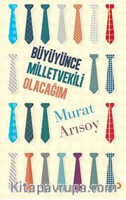 Büyüyünce Milletvekili Olacağım