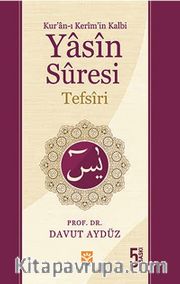 Kur'an-ı Kerim'in Kalbi Yasin Suresi Tefsiri