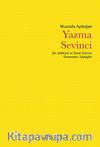 Yazma Sevinci & Şiir, Edebiyat ve Sanat Üzerine Denemeler, Söyleşiler