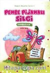 Pembe Pijamalı Silgi - Çevrecilik / Değerli Masallar Serisi-1