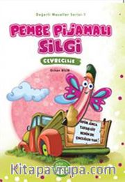 Pembe Pijamalı Silgi - Çevrecilik / Değerli Masallar Serisi-1