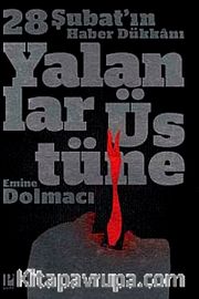 Yalanlar Üstüne <br /> 28 Şubat'ın Haber Dükkanı