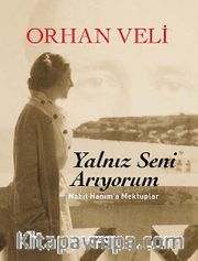 Yalnız Seni Arıyorum (Karton Kapak) <br /> Nahit Hanım'a Mektuplar