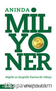 Anında Milyoner <br /> Bilgelik ve Zenginlik Üzerine Bir Hikaye