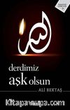 Derdimiz Aşk Olsun