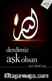 Derdimiz Aşk Olsun