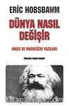 Dünya Nasıl Değişir & Marx ve Marksizm Yazıları