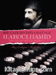 Bir Gazetecinin Gözüyle II.Abdülhamid