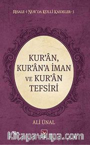 Kur'an, Kur'an'a İman ve Kur'an Tefsiri / Risale-i Nur'da Külli Kaideler -3