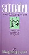 Gılgamış Ölümsüz Yaşamın İzinde