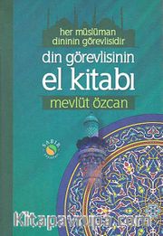 Din Görevlisinin El Kitabı <br /> Her Müslüman Dinin Görevlisidir (Büyük Boy Karton Kapak 2. Hm)