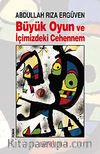Büyük Oyun ve İçimizdeki Cehennem