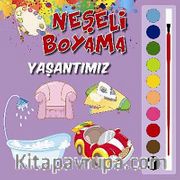 Neşeli Boyama / Yaşantımız