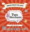 Two Merchants / Drops From The Light
