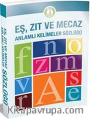 Eş, Zıt ve Mecaz Anlamlı Kelimeler Sözlüğü