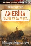Amerika - Öldür ya da Yaşat / Kıyamet Sonrası Günlükleri