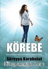 Körebe & Kelebeğim Münevver'in Ardından