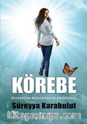 Körebe <br /> Kelebeğim Münevver'in Ardından