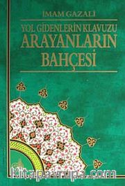 Arayanların Bahçesi <br /> Yol Gidenlerin Klavuzu