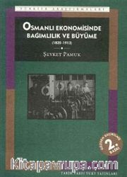 Osmanlı Ekonomisinde Bağımlılık ve Büyüme (1830-1913)