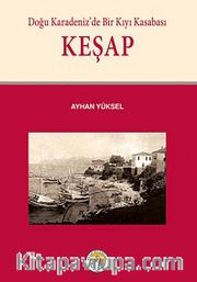 Keşap <br /> Doğu Karedeniz'de Bir Kıyı Kasabası