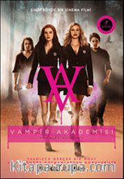 Vampir Akademisi / Filme Özel Baskısı <br /> Şimdi Büyük Bir Sinema Filmi