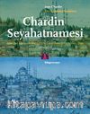 Chardin Seyahatnamesi & İstanbul, Osmanlı Toprakları, Gürcistan, Ermenistan, İran