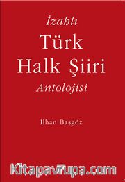 İzahlı Türk Halk Şiiri Antolojisi