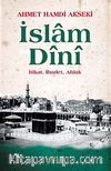 İslam Dini (Ciltli) & İtikat, İbadet, Ahlak