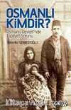 Osmanlı Kimdir? & Osmanlı Devleti'nde Tabiiyet Sorunu