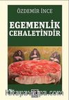 Egemenlik Cehaletindir