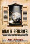 Analiz Penceresi & İnsansız Bir Medeniyet Uygarlığa İhanettir