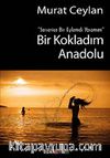 Bir Kokladım Anadolu & Serserice Bir Eylemdi Yaşamım