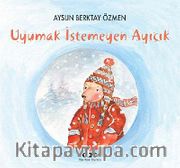 Uyumak İstemeyen Ayıcık