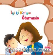 Öğretmenim / İyi ki Varsın